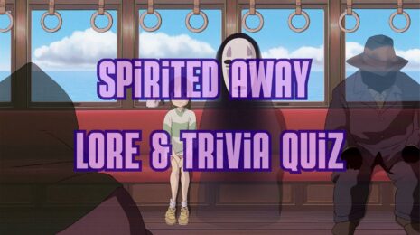 Spirited Away Lore & Trivia Quiz
