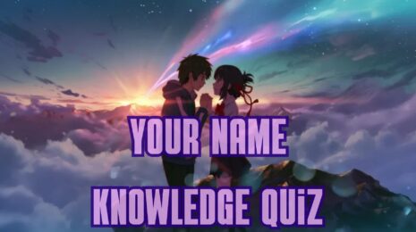 Your Name Knowledge Anime Quiz
