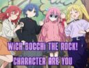 Which Bocchi The Rock Character Are You?